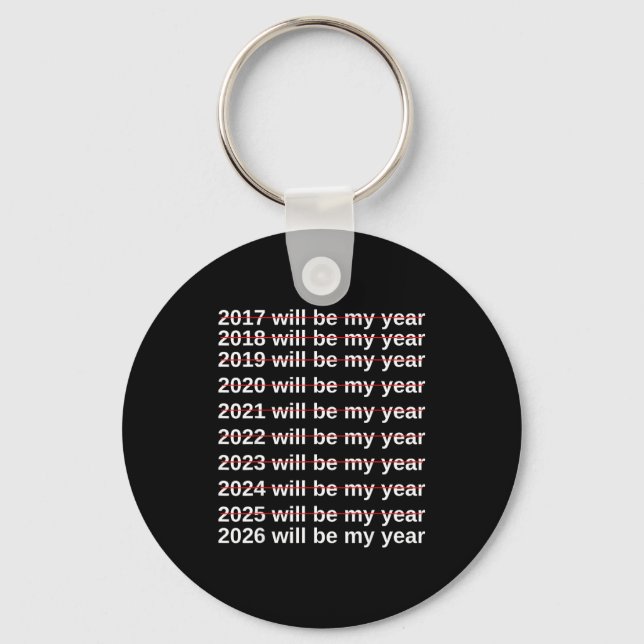 Porte-clés 2026 Will Be My Year Funny Humor New Year.quote  (Recto)