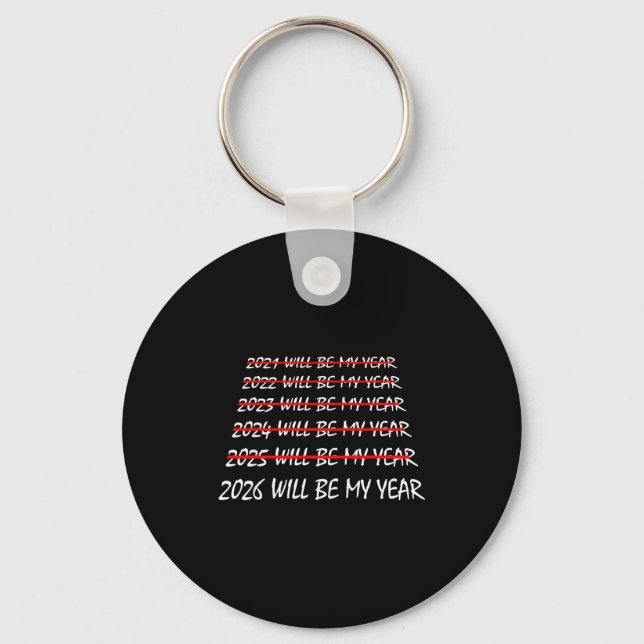 Porte-clés 2026 Will Be My Year Funny New Years Eve Resolutio (Recto)