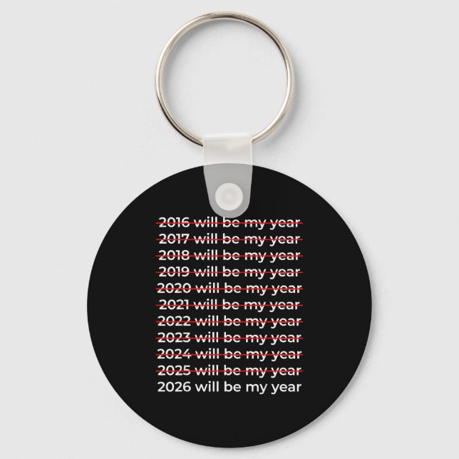 Porte-clés 2026 Will Be My Year Motivational Funny New Year 2 (Recto)