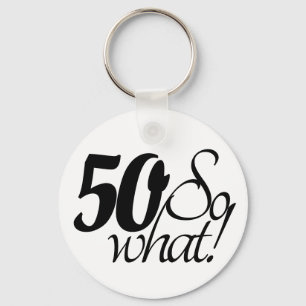 Porte-clés 50 alors quel script Inspirational 50e anniversair