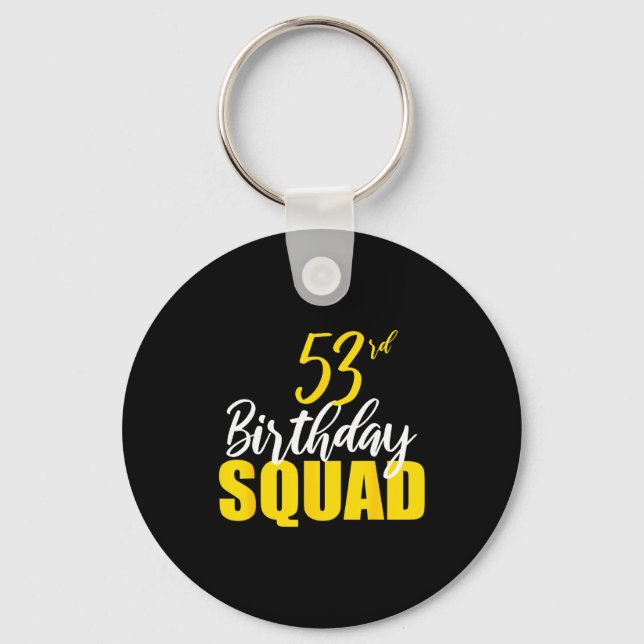 Porte-clés 53rd Happy Birthday Squad Party Bday Family Group  (Recto)