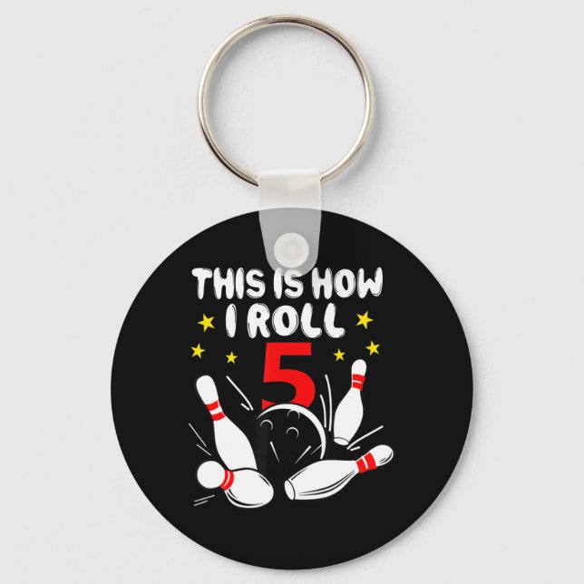 Porte-clés 5 Year Old Bowling This Is How I Roll 5th Birthday (Recto)