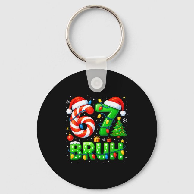 Porte-clés 67 Bruh Christmas Shirt Funny Six Seven 6 7 Meme K (Recto)