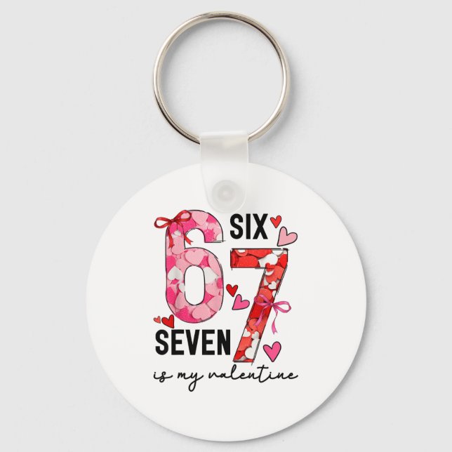 Porte-clés 67 Is My Valentine Funny Six Seven Meme Valentine  (Recto)