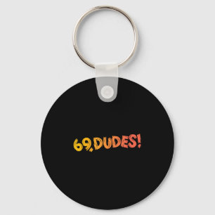 Porte-clés 69, Mec ! Drôle Joke 80s Retro Citation