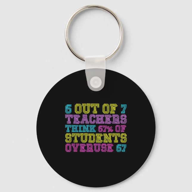 Porte-clés 6 Out Of 7 Teachers Think 67% Students Overuse 67  (Recto)