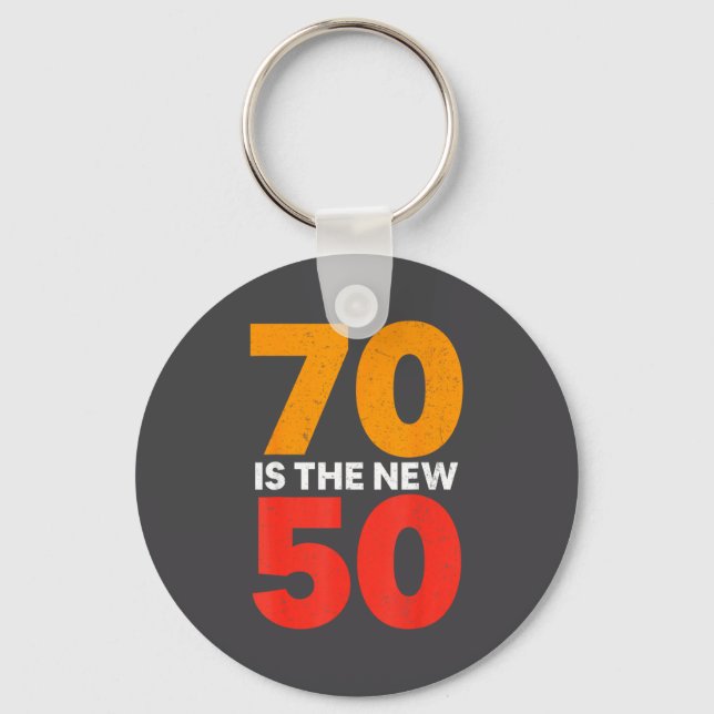 Porte-clés 70 Is The New 50 Funny 70th Birthday Seventy Years (Recto)