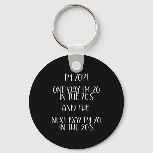 Porte-clés 70th Birthday Gift Funny Quote One Day I'm 20 Men  (Recto)
