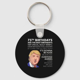 Porte-clés 75e Anniversaire Cadeau Funny Trump Citation Shirt