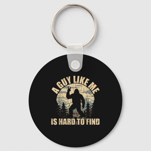 Porte-clés A Guy Like Me Is Hard To Find - Funny Bigfoot Sasq (Recto)