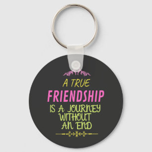 Porte-clés A True Friendship is A Journey Without an End