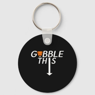Porte-clés Action de grâce Gobble This Funny Turkey Humour Ad