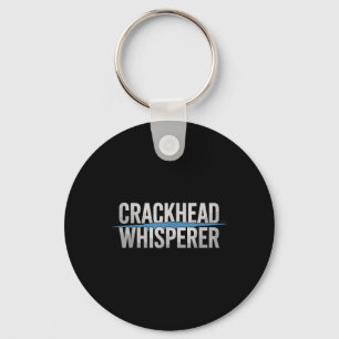 Porte-clés Agent de police de Crackhead Whisperer