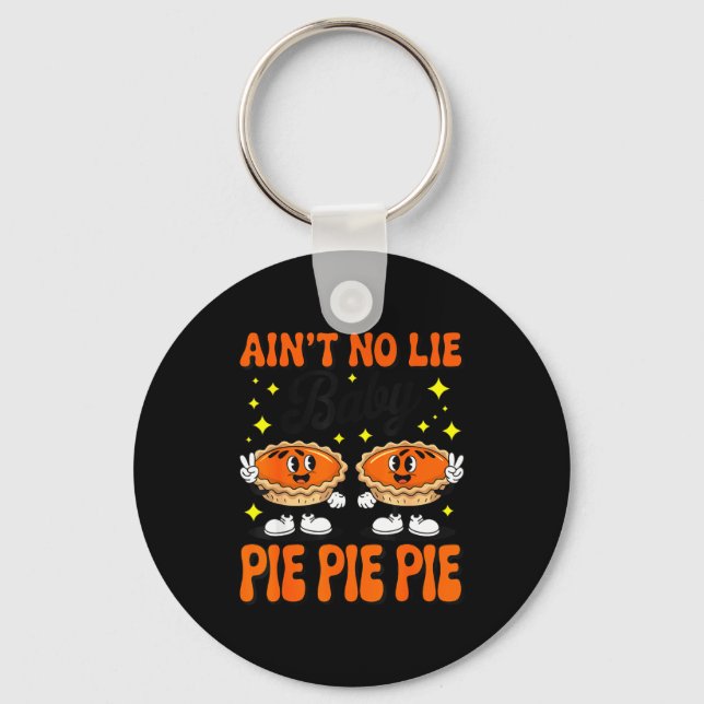 Porte-clés Ain't No Lie Baby E E E Shirt Adult Kids Thanksgiv (Recto)