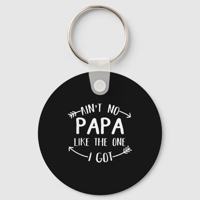 Porte-clés Ain't No Papa Like The One I Got Funny Family Reun (Recto)
