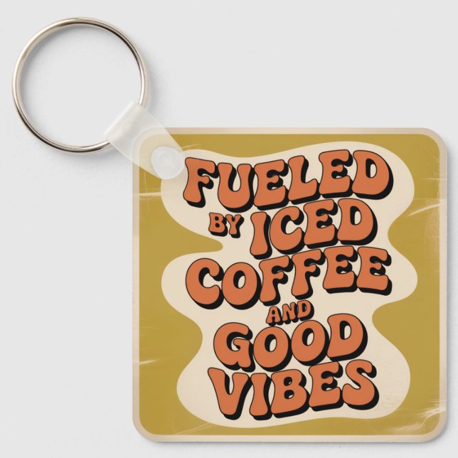 Porte-clés Alimenté par café glacé et bonnes vibrations (Recto)