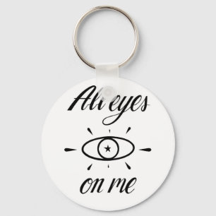 Porte-clés All eyes on me -