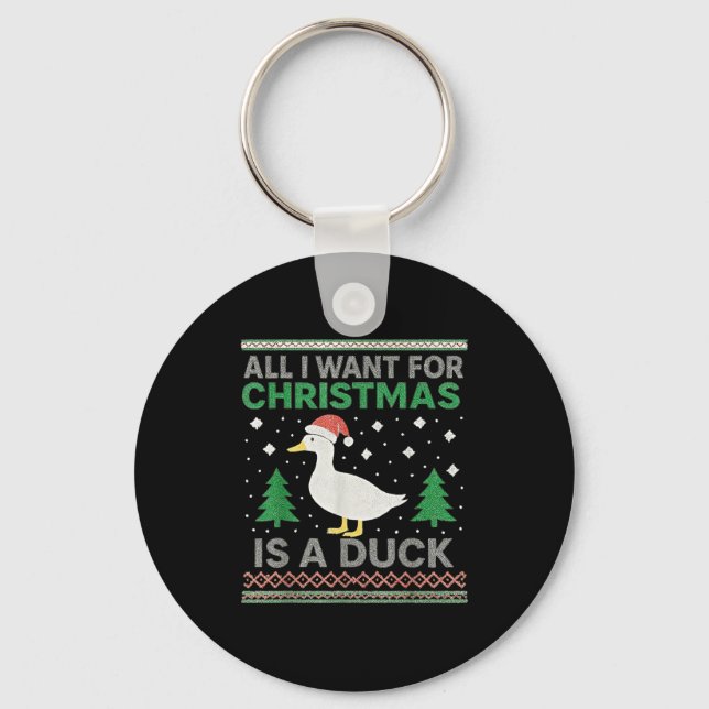 Porte-clés All I Want For Christmas Is A Duck Ugly Christmas  (Recto)