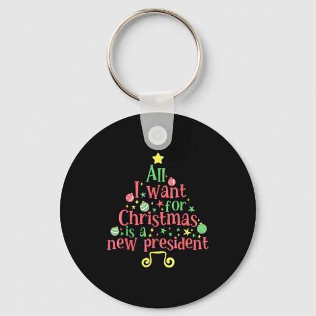 Porte-clés All I Want For Christmas Is A New President  (Recto)