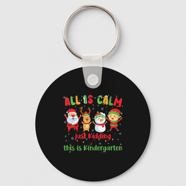Porte-clés All Is Calm Kindergarten Teacher Christmas Teach M (Recto)