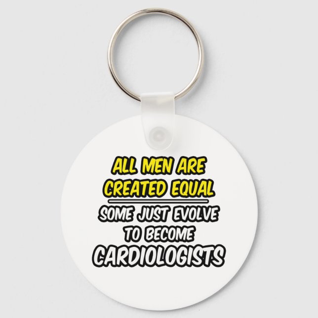 Porte-clés All Men Are Created Equal...Cardiologists (Recto)