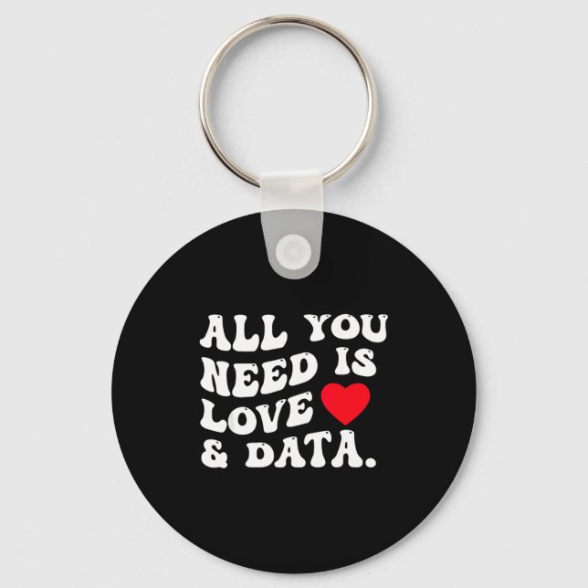 Porte-clés All You Need Is Love And Data Funny Valentine Data (Recto)