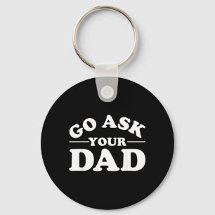 Porte-clés Allez demander à papa Citation drôle de maman Pare