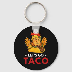 Porte-clés Allons Taco Drôle Trump Toujours Déclare forfait 1