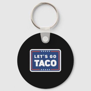 Porte-clés Allons-y Taco Trump abandonne toujours Funny Meme