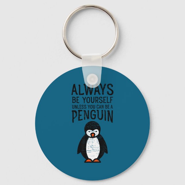 Porte-clés Always Be Yourself Funny Penguin Quote Design  (Recto)