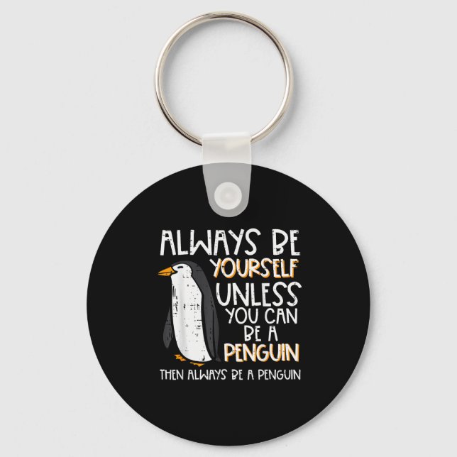 Porte-clés Always Be Yourself Unless Penguin Funny Women Kids (Recto)