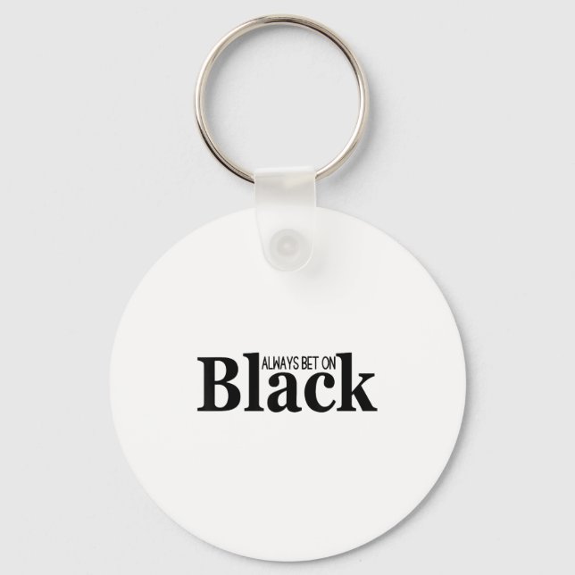 Porte-clés Always Bet On Black Funny Proud Black Woman Quote  (Recto)