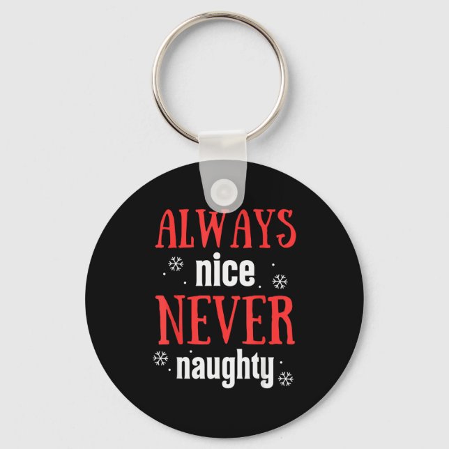 Porte-clés Always Nice Never Naughty Funny Merry Christmas  (Recto)