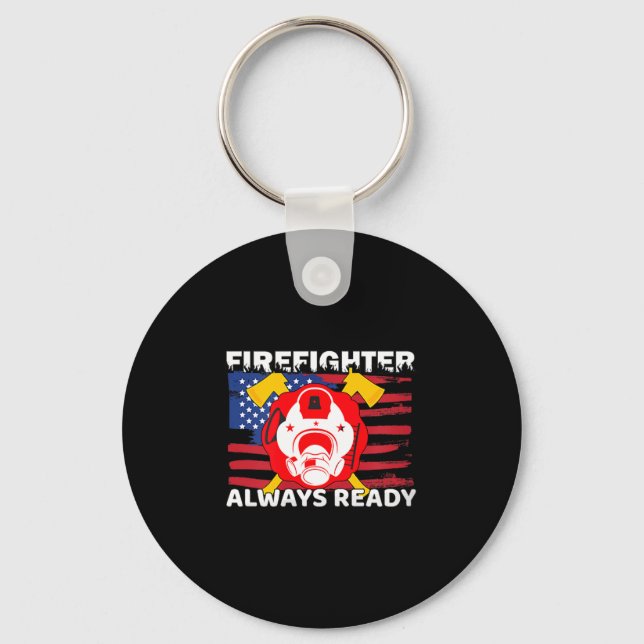 Porte-clés Always Ready Firefighter Gift Proud Fireman Quotes (Recto)