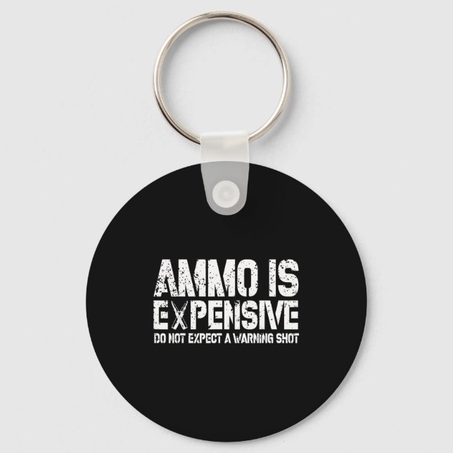 Porte-clés Ammo Is Expensive Do Not Expect A Warning Shot Usa (Recto)