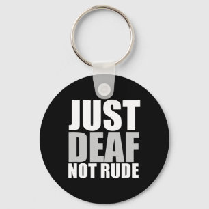 Porte-clés Amusant Juste Sourd Pas Rude ASL Sourde sensibilis