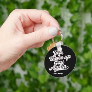 Porte-clés Amusant "Yup Woo Up Gay Again" Conception du mois