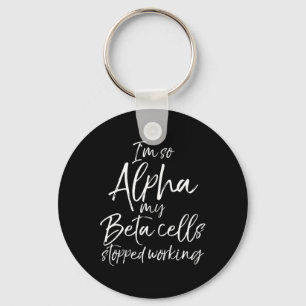 Porte-clés Amusants Type 1 Cadeau Je suis tellement Alpha My