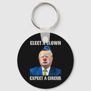 Porte-clés Anti-Trump Elect A Clown Attendez-Vous À Un Cadeau