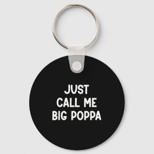 Porte-clés Appelez-moi juste big poppa, drôle, blagues, sarca