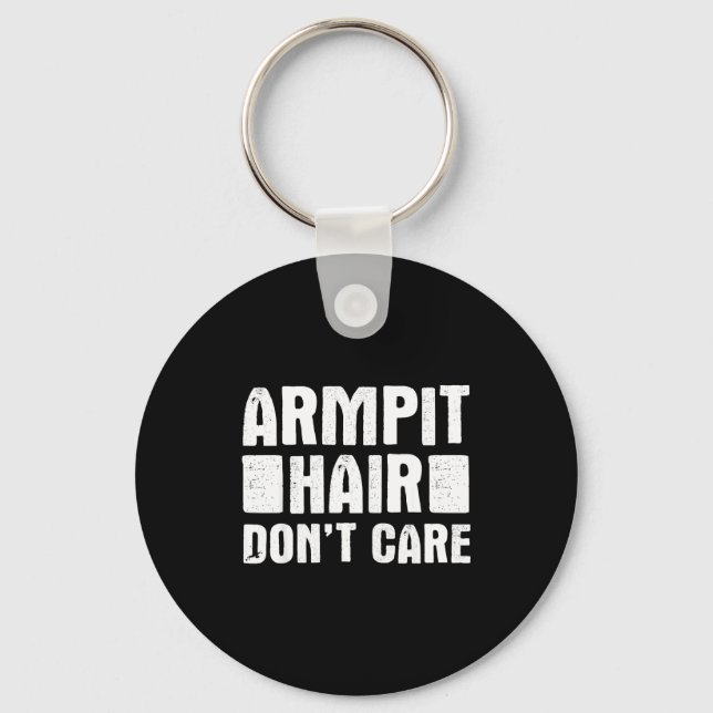 Porte-clés Armt Hair Don't Care - Funny Feminist Body Hair Qu (Recto)