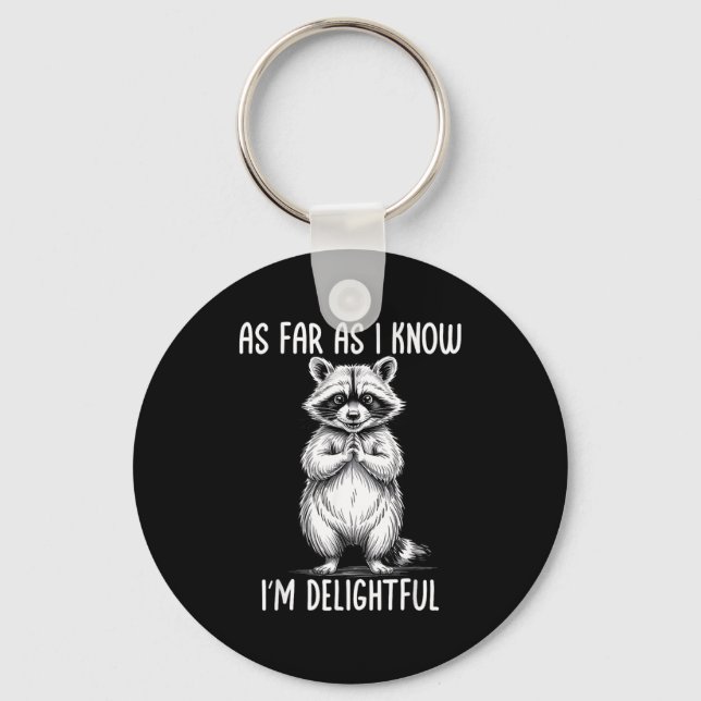 Porte-clés As Far As I Know I'm Delightful Raccoon  (Recto)