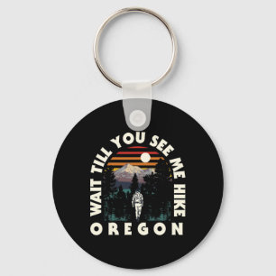 Porte-clés Attendez de me voir faire de la randonnée Oregon R