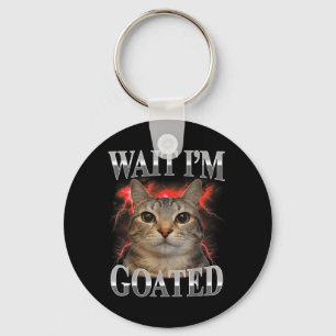 Porte-clés Attendez Je Suis Goated Chat Drôle Mème De Chat Dr