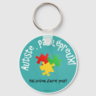 Porte-clés Autiste, pas lépreux