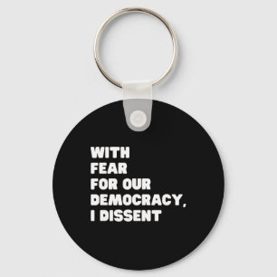 Porte-clés Avec crainte pour notre démocratie, je m'oppose So