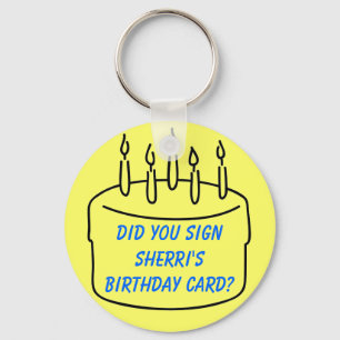Porte-clés Avez-vous signé la carte d'anniversaire de Sherri