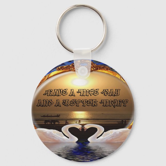 Porte-clés Avoir une belle journée et une meilleure citation  (Recto)