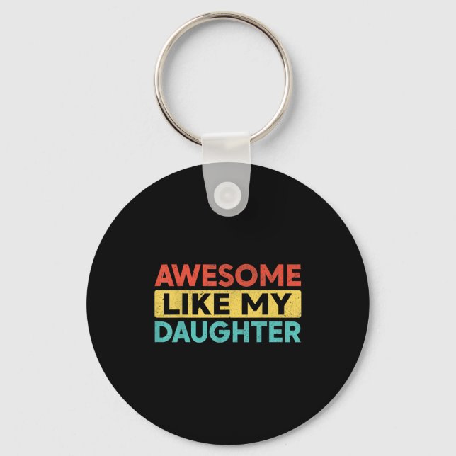 Porte-clés Awesome Like My Daughter For Dad Men Funny Fathers (Recto)