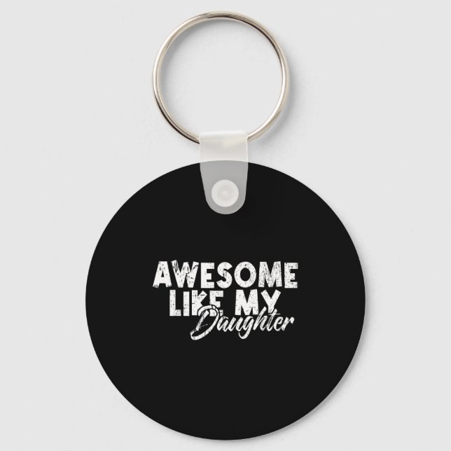 Porte-clés Awesome Like My Daughter For Dad Men Funny Fathers (Recto)